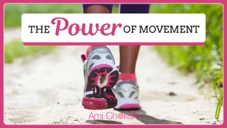 The Power of Movement