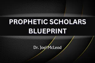 PROPHETIC SCHOLARS BLUEPRINT