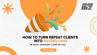 How to Turn Repeat Clients Into Raving Fans (Without Spending a Dime on Ads)