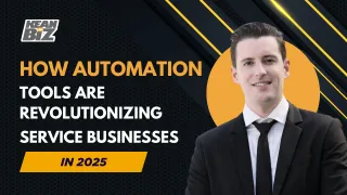 How Automation Tools Are Revolutionizing Service Businesses in 2025