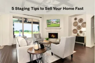 5 Staging Tricks That Help You Sell Your Home Fast in The Woodlands, TX