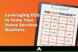 Leveraging EOS to Grow Your Home Services Business