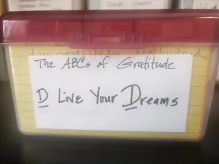 The ABCs of Gratitude: D=Live Your Dreams