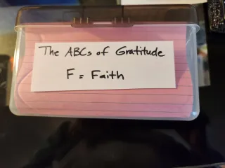 The ABCs of Gratitude: F=Faith 
