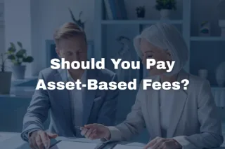 Rethinking Advisor Incentives: The Case Against Asset-Based Fees