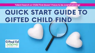 Quick Start Guide to Gifted Child Find