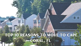 Top 10 Reasons To Move To Cape Coral, FL
