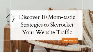 Discover 10 Mom-tastic Strategies to Skyrocket Your Website Traffic