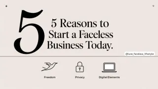 5 Reasons to Start a Faceless Business Today