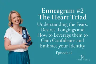 Enneagram #2 The Heart Triad-Understanding the Fears, Desires, Longings and How to Leverage them to Gain Confidence and Embrace your Identity