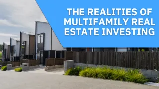 The Realities of Multifamily Real Estate Investing