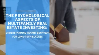 The Psychological Aspects of Multifamily Real Estate Investing: Understanding Tenant Behavior for Long-Term Success