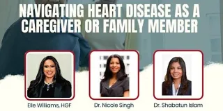 Navigating Heart Disease as a Caregiver or Family Member Live Webinar