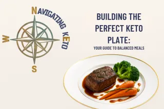 Building the Perfect Keto Plate: Your Guide to Balanced Meals