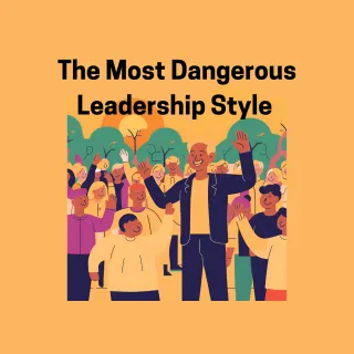The Seductive & Dangerous Leadership Style that's Destroyng the World!