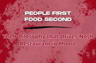 People First, Food Second: The Philosophy that Drives Nosh Restaurant in Moore