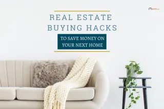 Real Estate Buying Hacks to Save Money on Your Next Home