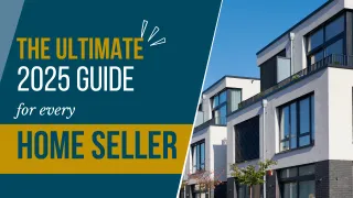 The Ultimate 2025 Guide for Every Home Seller