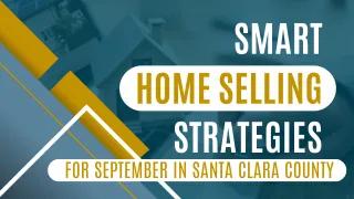 Smart Home Selling Strategies for September in Santa Clara County