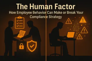 The Human Factor: How Employee Behavior Can Make or Break Your Compliance Strategy