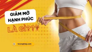 Giảm mỡ hạnh phúc là gì? Giảm cân không TPCN, không ăn kiêng