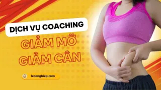 Dịch vụ coaching giảm cân giảm mỡ lành mạnh, an toàn và hiệu quả