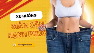 Xu hướng giảm mỡ hạnh phúc: Sống vui khỏe, không tái tăng cân