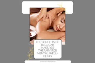 The Benefits of Regular Massage Therapy for Stress Relief and Mental Well-Being