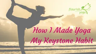How I Made Yoga My Keystone Habit