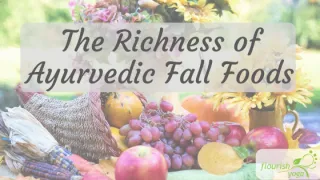 The Richness of Ayurvedic Fall Foods