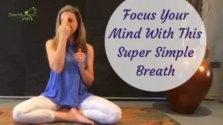 How To Focus Your Mind With This Super Simple Breath