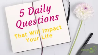 5 Daily Questions That Will Impact Your Life