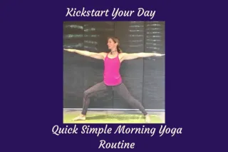 Kickstart Your Day with this Quick Simple Morning Yoga Routine