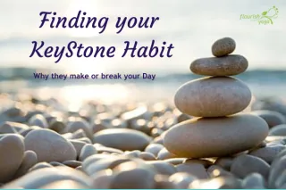 Finding your Keystone Habit – Why they Make or Break your Day