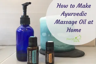 How to Make Ayurvedic Massage Oil at Home