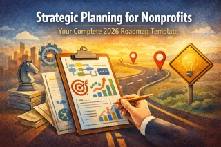 Strategic Planning for Nonprofits: Your Complete 2026 Roadmap Template