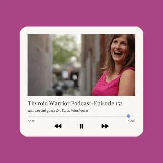 You Get to Decide with Dr. Tonia Winchester - Thyroid Warrior Podcast