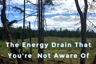 The Energy Drain That You're  Not Aware Of