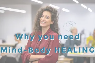 What is Mind-Body Healing And Coaching And Why Do You Need It