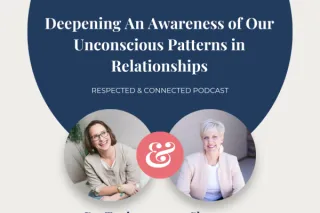 Deepening an Awareness of Our Unconscious Patterns in Relationships, with Dr. Tonia Winchester