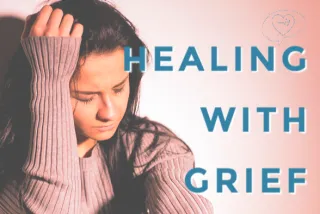 Healing with Grief