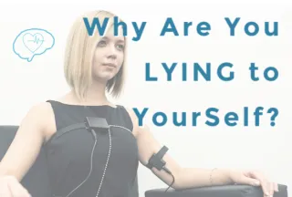 Why Are You Lying To Yourself?