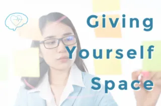 Giving Yourself Space