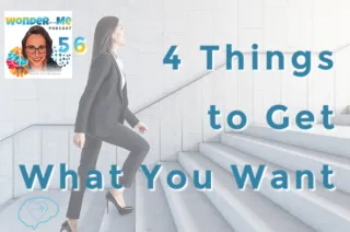 Do These 4 Things To Get What You Want