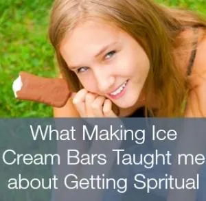 Why Making Ice Cream Bars Was a Spiritual Experience