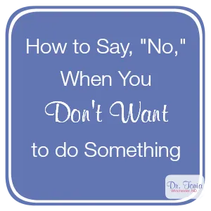 How to Say No When You Don't Want to do Something.