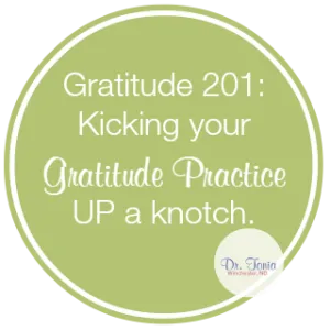 Gratitude 201: Kicking Your Gratitude Practice Up a Notch