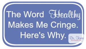 Why the Word Healthy Makes Me Cringe