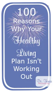100 Reasons Why Your Healthy Living Plan Isn't Working Out
