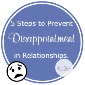 5 Steps to Prevent Disappointment in Relationships